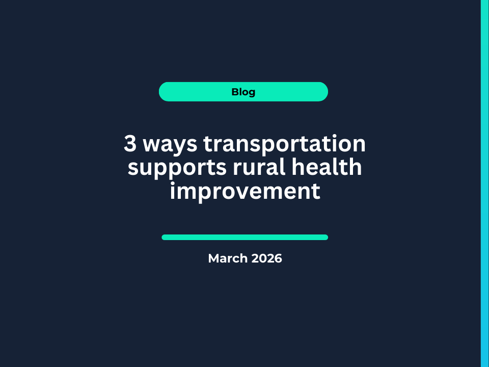 3 ways transportation supports rural health improvement