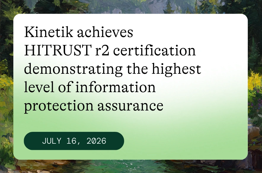 Announcement graphic with a painterly green landscape background, featuring a white card with the headline 'Kinetik achieves HITRUST r2 certification demonstrating the highest level of information protection assurance' and a dark green date badge reading 'JULY 16, 2026.